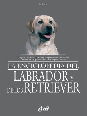 cover image of La enciclopedia del labrador y de los retriever